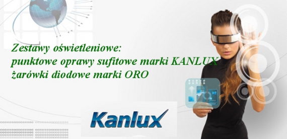 Zestawy opraw o�wietleniowych Kanlux i �ar�wek diodowych ORO